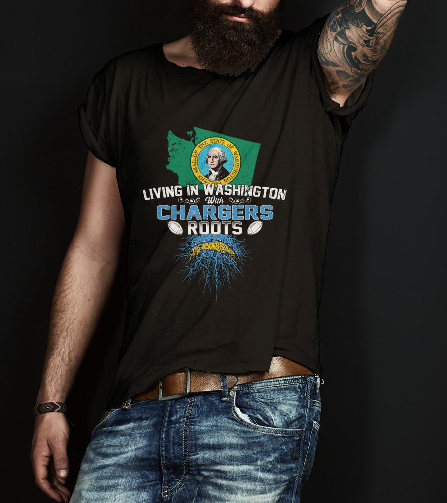 Living In Washington With Chargers Roots Seal Of Washington State Football T-Shirt