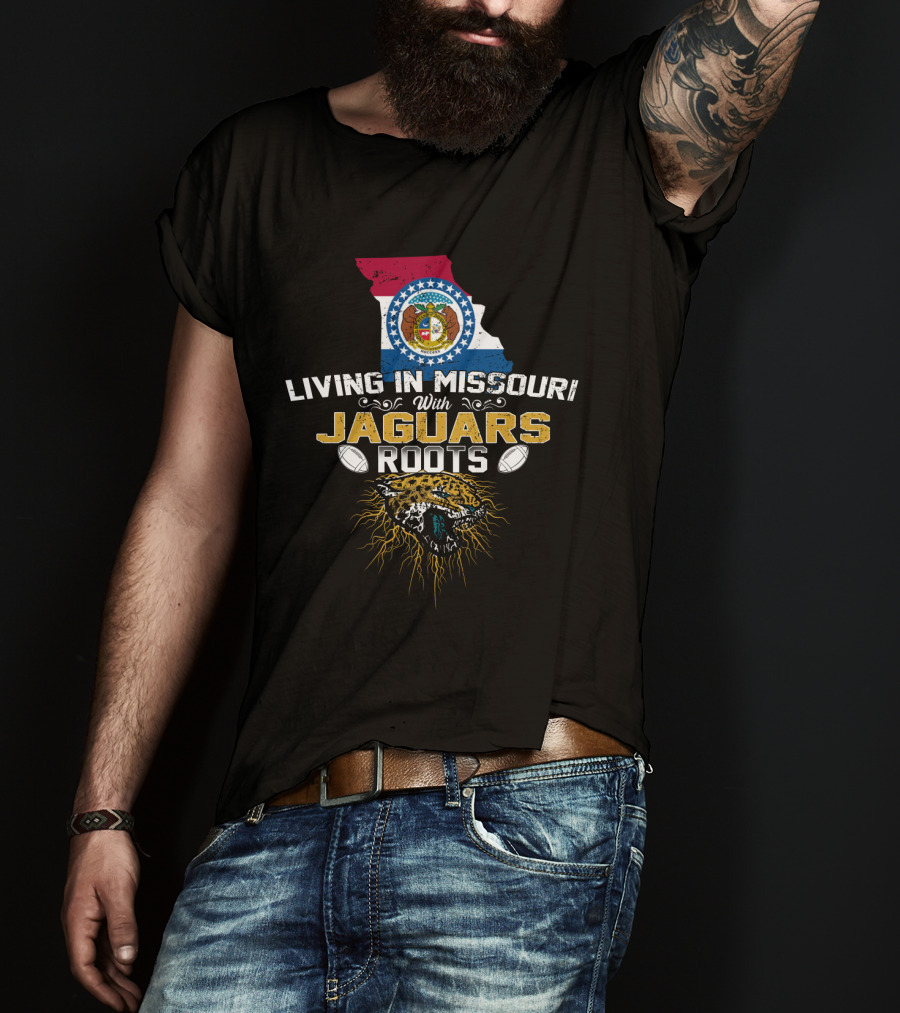 Living In Missouri With Jaguars Roots Football T-Shirt