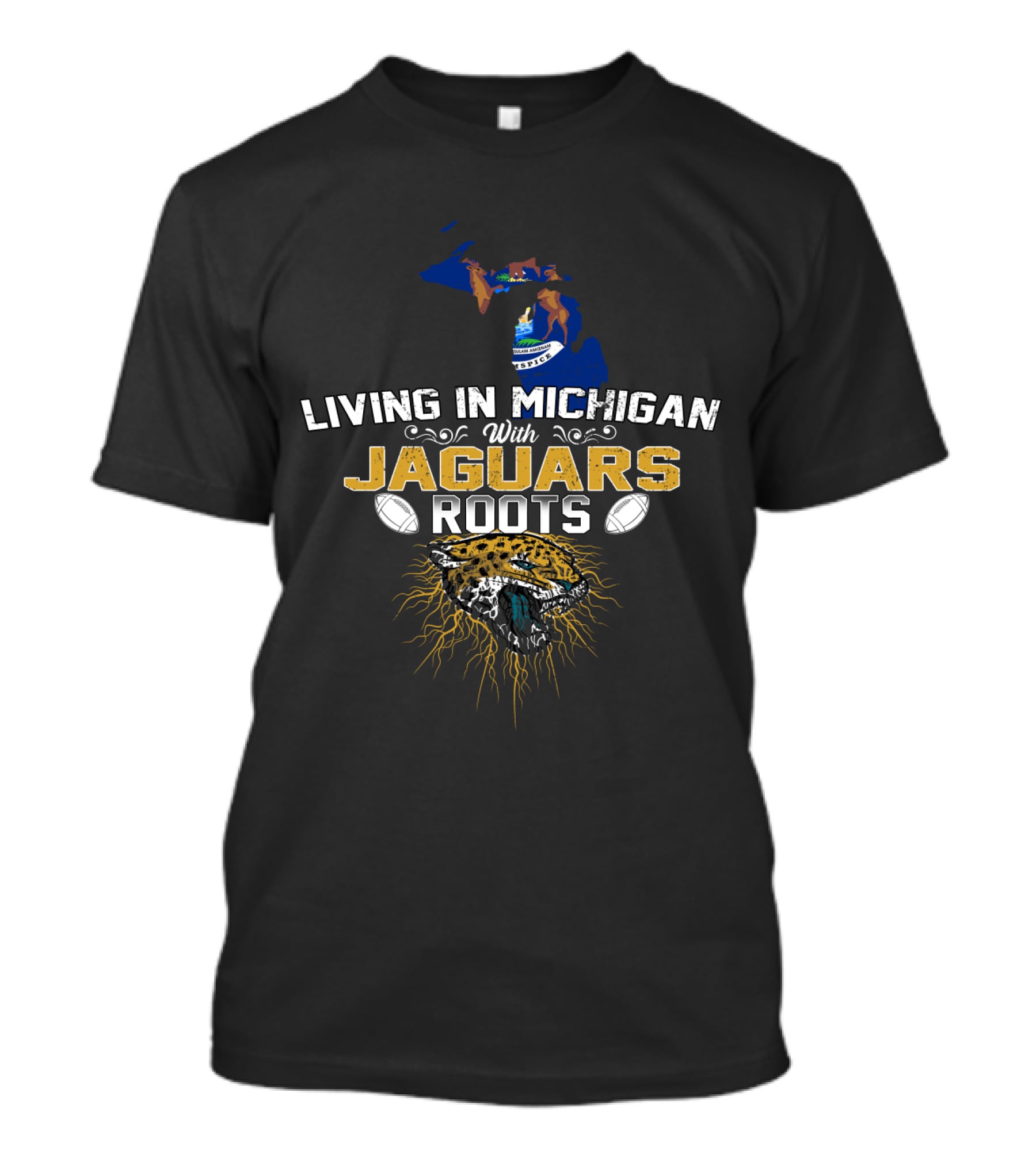 Living In Michigan With Jaguars Roots Football T-Shirt