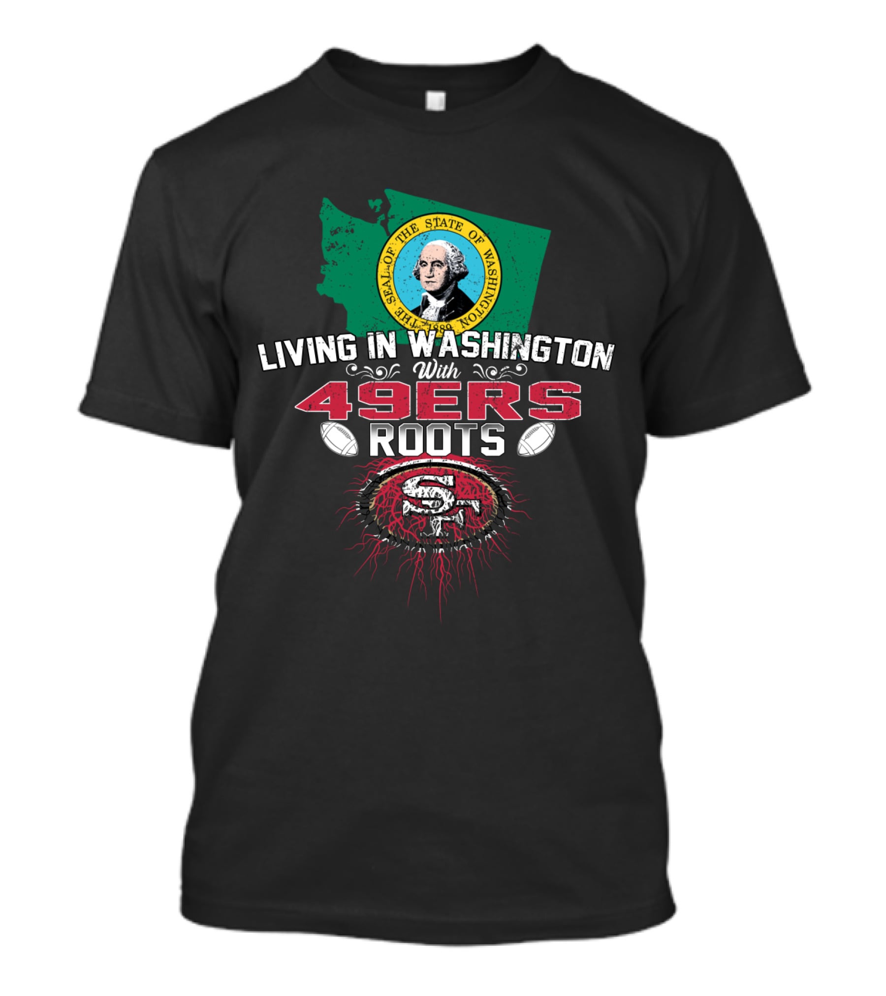 Living In Washington With 49ers Roots San Francisco Football Fan Seal Of The State Of Washington T-Shirt