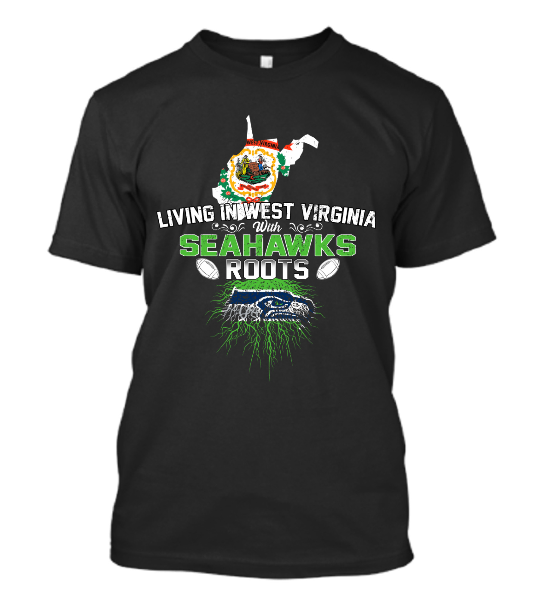 Living In West Virginia Pride With Seahawks Roots And Heritage Passion T-Shirt