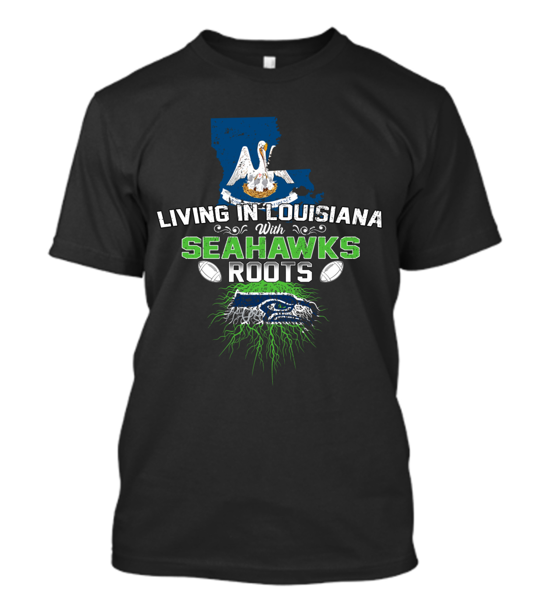 Living In Louisiana With Seahawks Roots Pelican Football Map And Team Pride T-Shirt