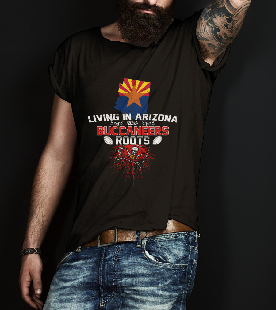 Living In Arizona Buccaneers Roots NFL T-Shirt