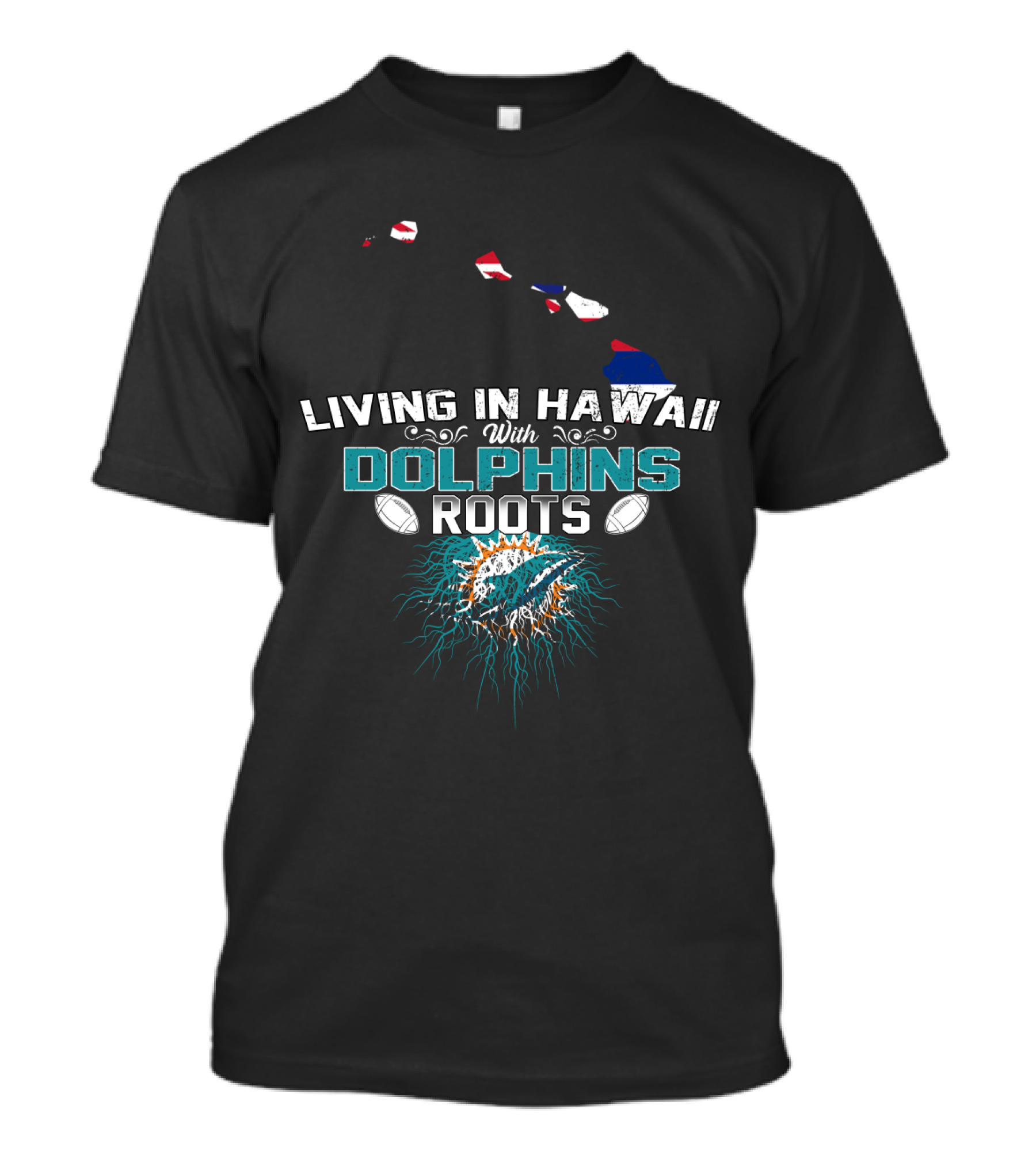Living In Hawaii With Dolphins Roots Football Pride T-Shirt