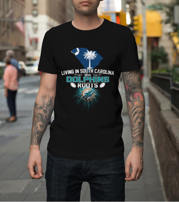 Shirt: Living In South Carolina With Miami Dolphins Roots Palmetto Moon T-Shirt Living In South Carolina With Miami Dolphins Roots Palmetto Moon T-Shirt