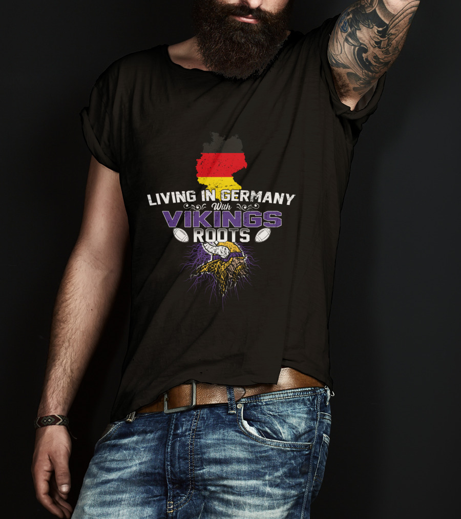 Living In Germany Embracing Viking Heritage With German Flag Roots And Horned Helmet T-Shirt