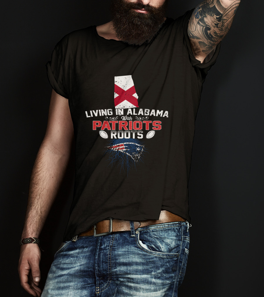 Living In Alabama With Patriots Roots Featuring Alabama State Flag And Football Elements T-Shirt