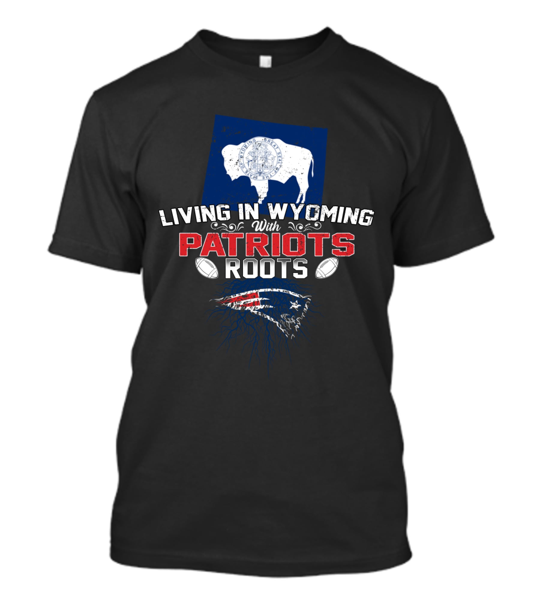Living In Wyoming With Patriots Roots Football Heritage T-Shirt