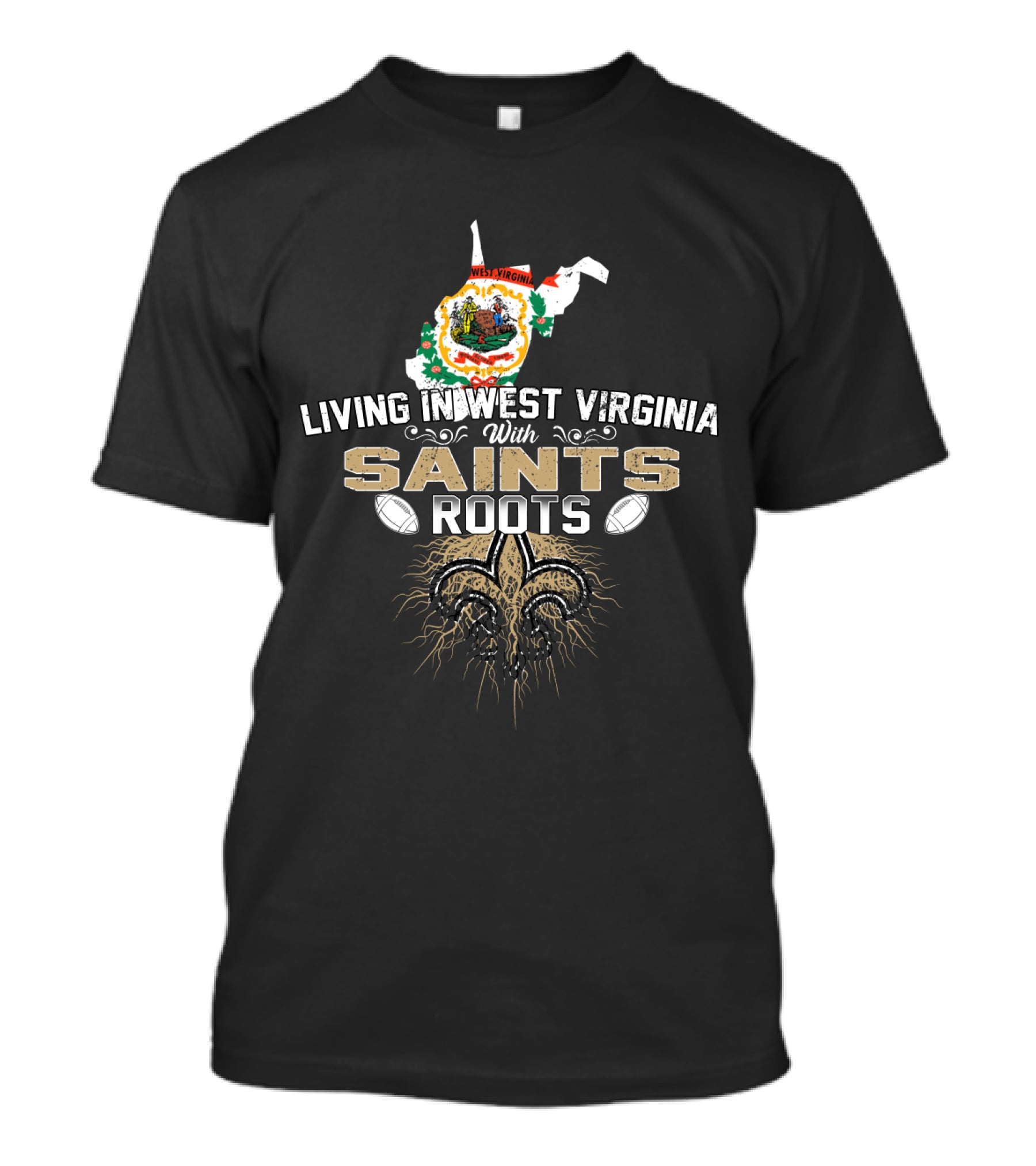 Living In West Virginia With Saints Roots Fleur-de-Lis Football Heritage T-Shirt
