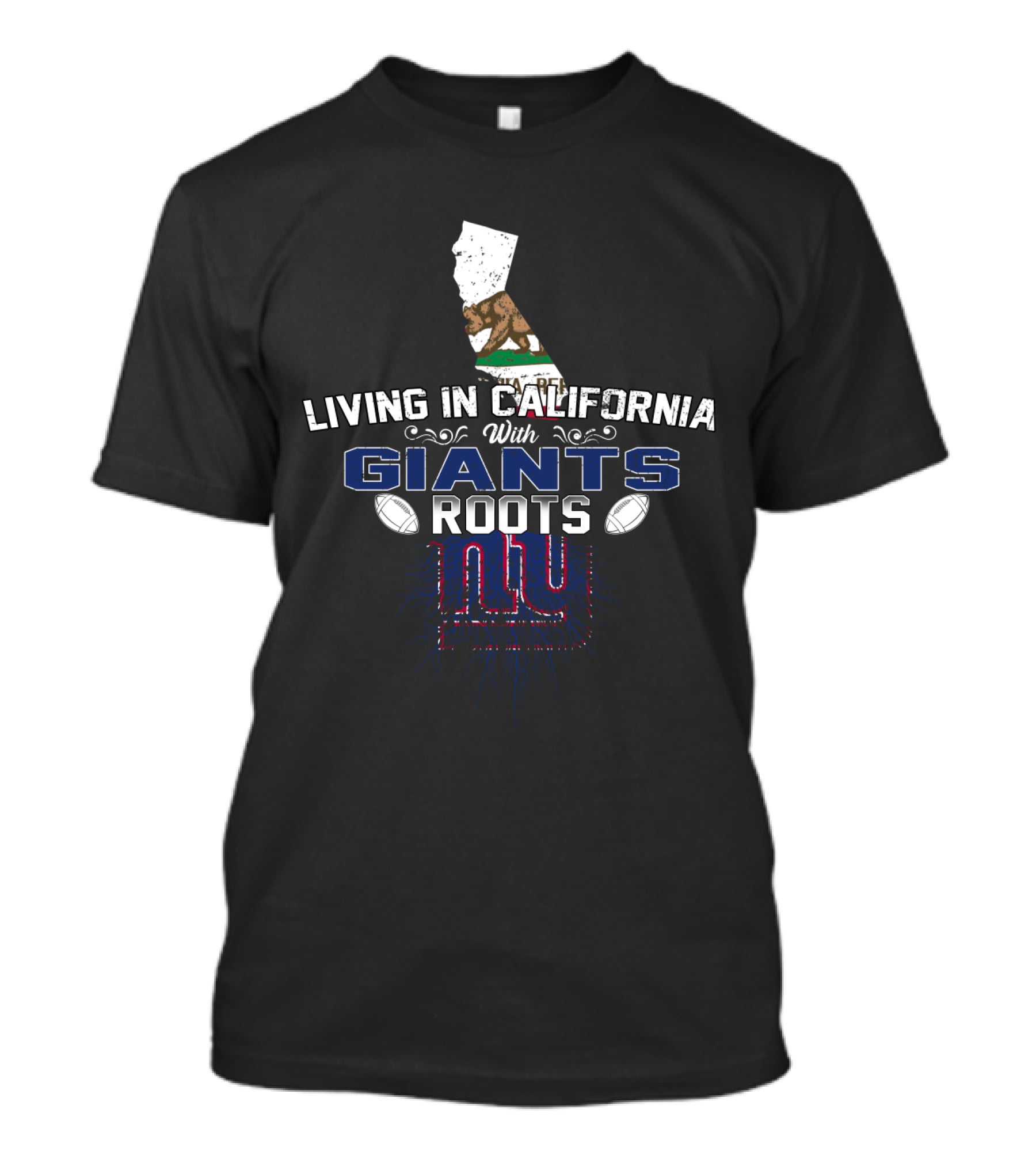 Living In California With New York Giants Roots T-Shirt