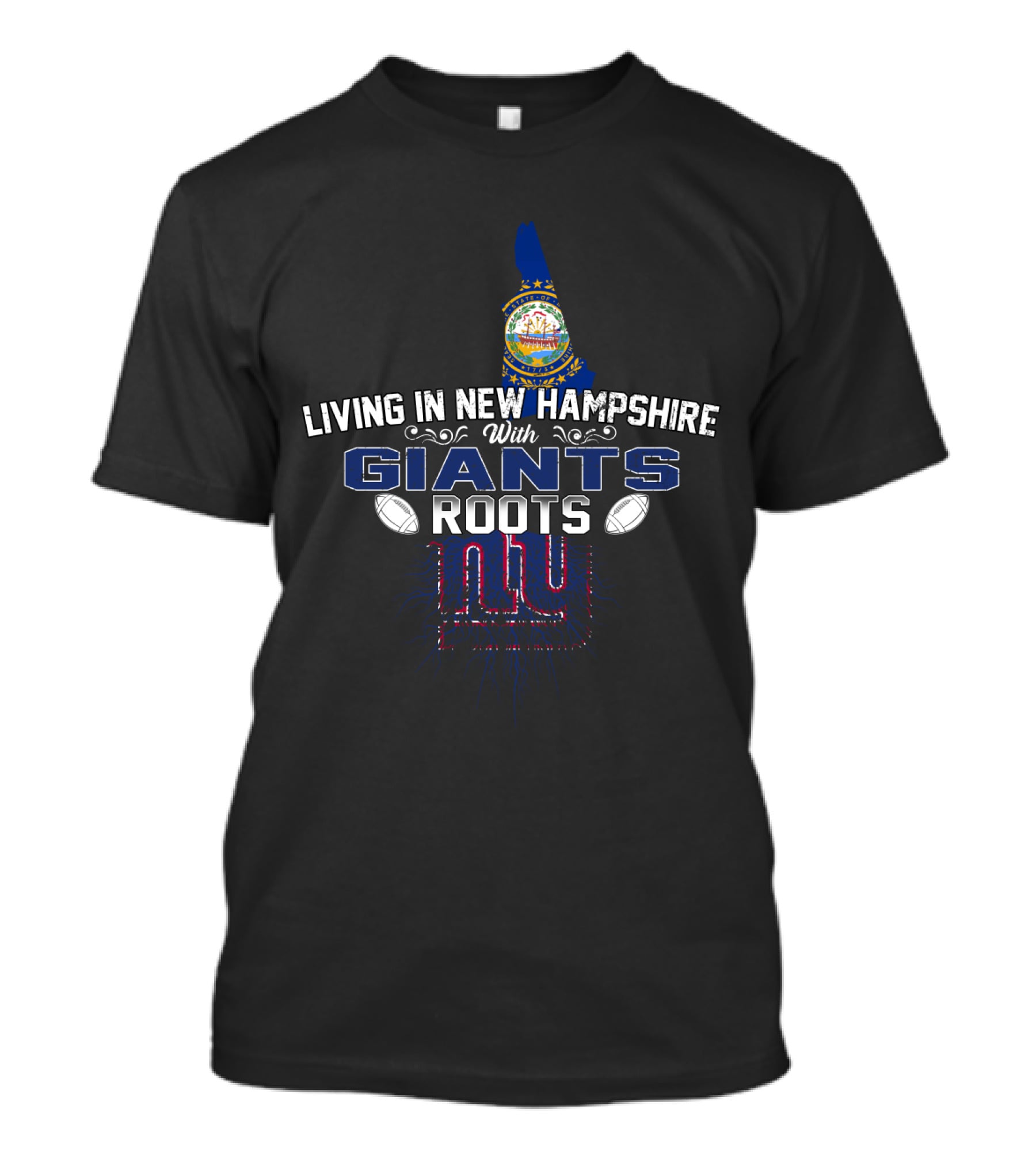 Living In New Hampshire With Giants Roots NY Football Heritage T-Shirt