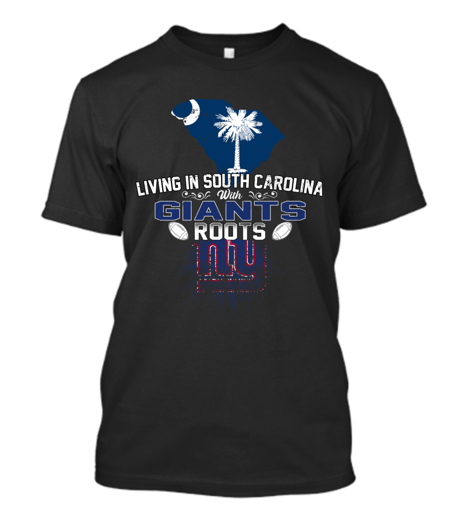 Living In South Carolina With New York Giants Roots Football T-Shirt
