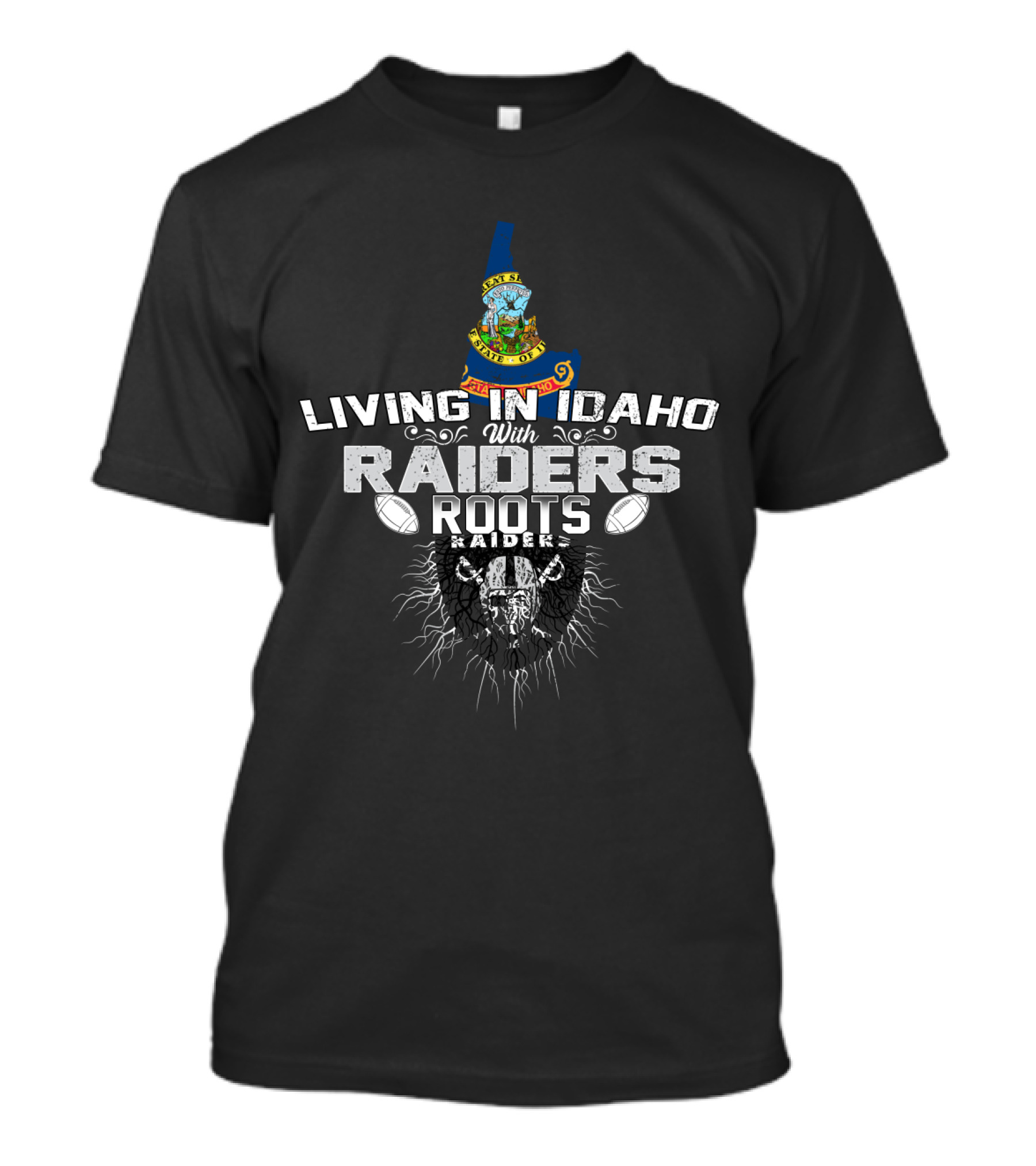 Living In Idaho With Raiders Roots T-Shirt