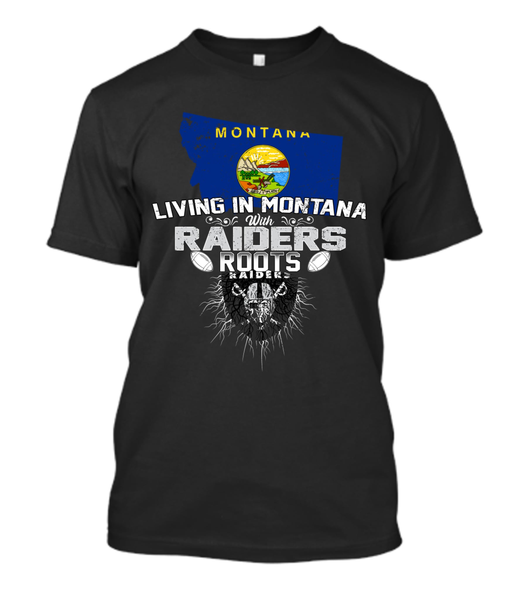 Living In Montana With Raiders Roots Montana Raiders T-Shirt