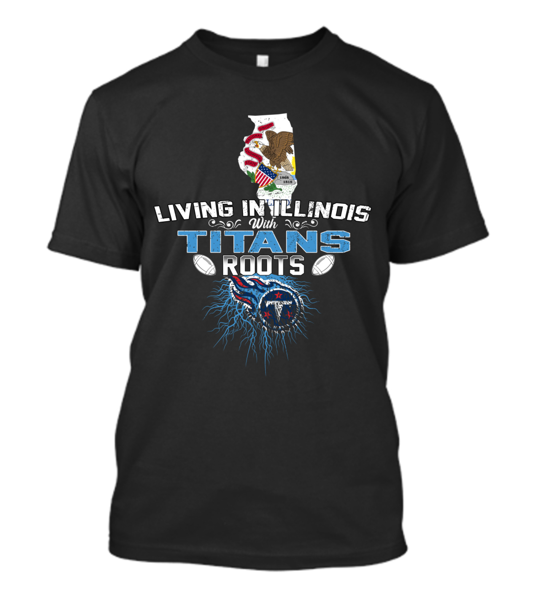 Living In Illinois With Titans Roots NFL Themed T-Shirt