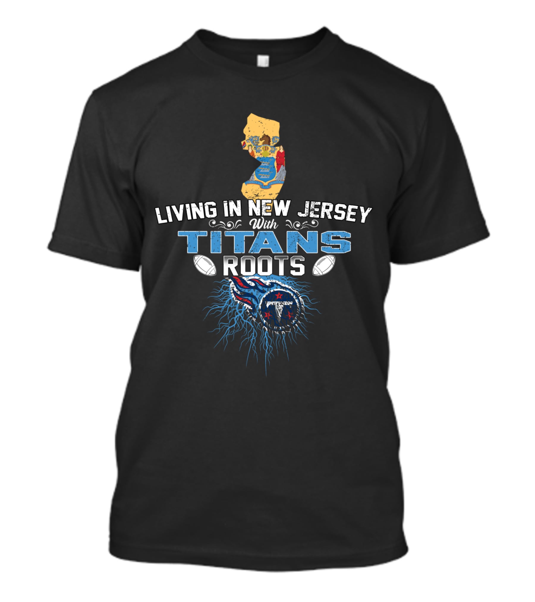 Living In New Jersey With Titans Roots Football Connection T-Shirt