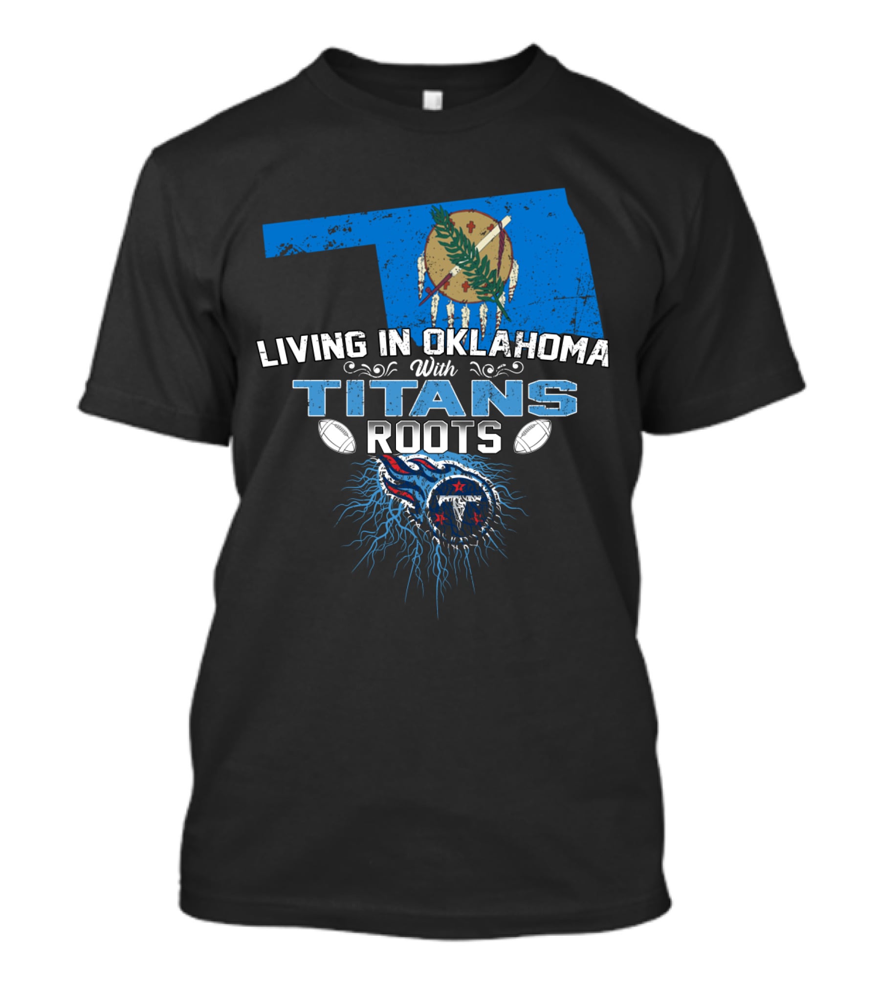 Living In Oklahoma With Titans Roots Football Pride T-Shirt