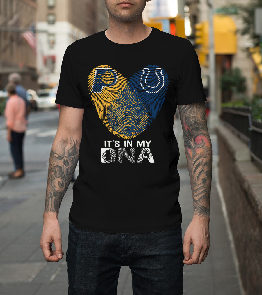 Indiana Pacers Indianapolis Colts It's In My Dna T-Shirt