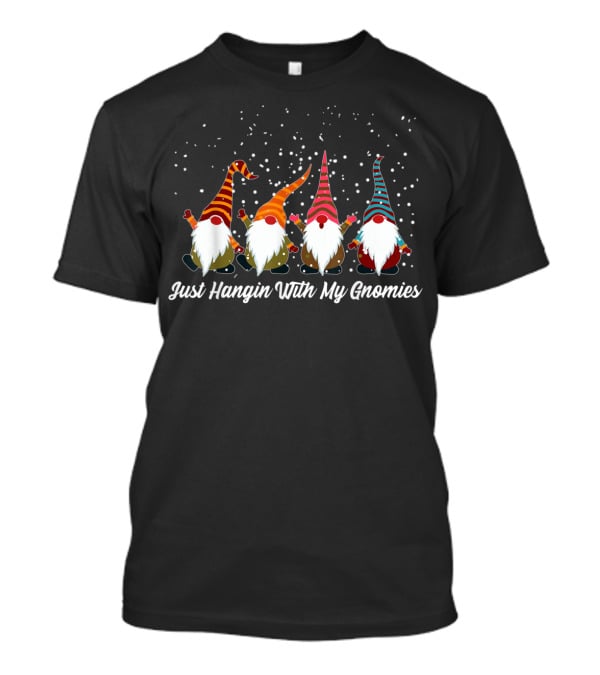 Just Hangin With My Gnomies Snowy Festive Gnome Gathering T-Shirt