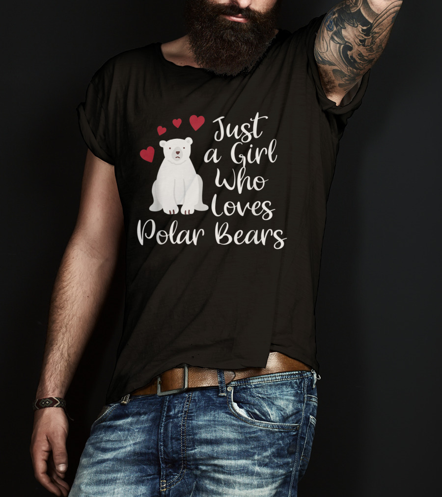 Just A Girl Who Loves Polar Bears Hearts Arctic T-Shirt