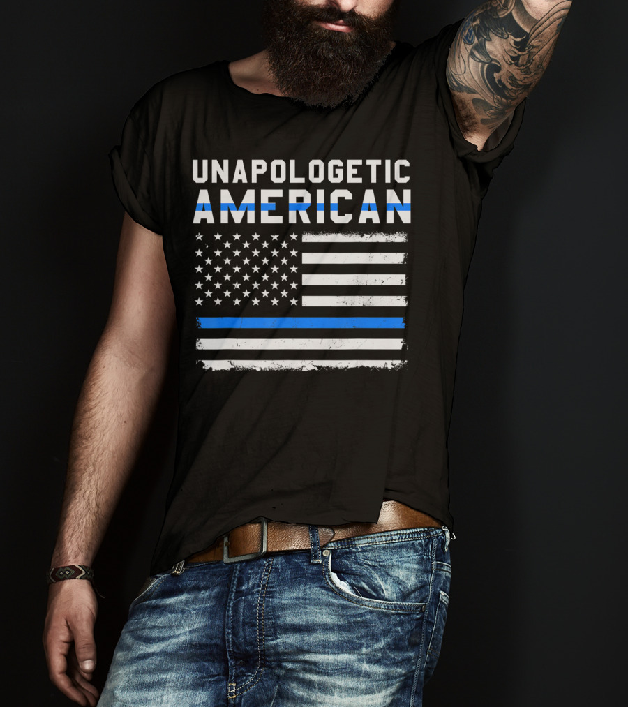 Unapologetic American Flag Thin Blue Line Patriotic T-Shirt