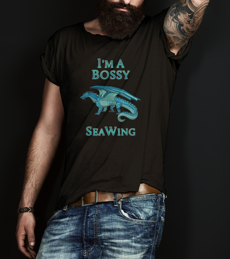 I'm A Bossy SeaWing Dragon T-Shirt