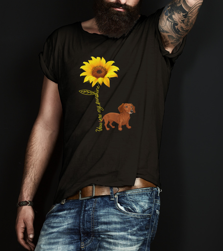You Are My Sunshine Dachshund Doxie Sunflower T-Shirt