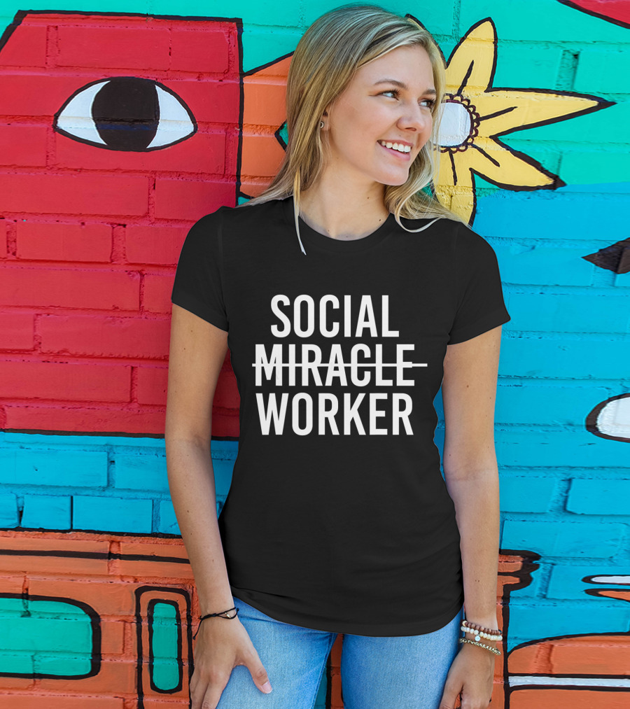 Social Strikethrough Miracle Worker T-Shirt