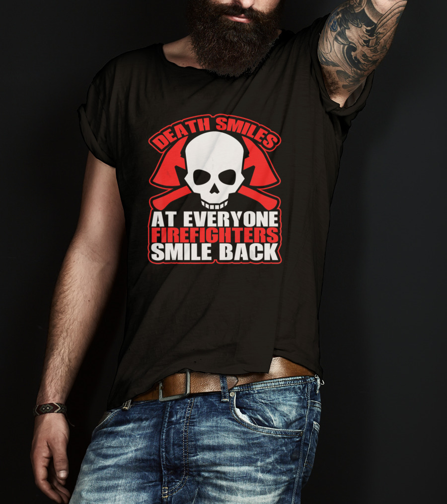 Death Smiles At Everyone Firefighters Smile Back Skull Axes T-Shirt