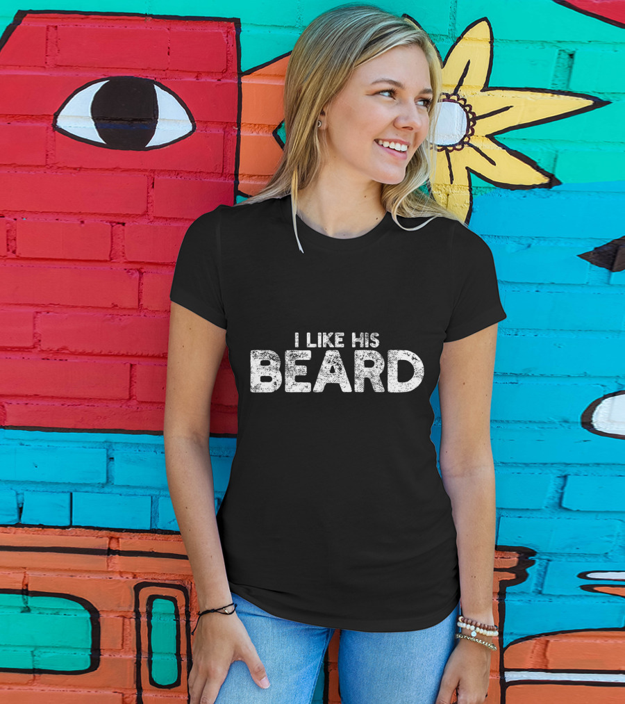 I Like His Beard Bearded Husband Boyfriend T-Shirt