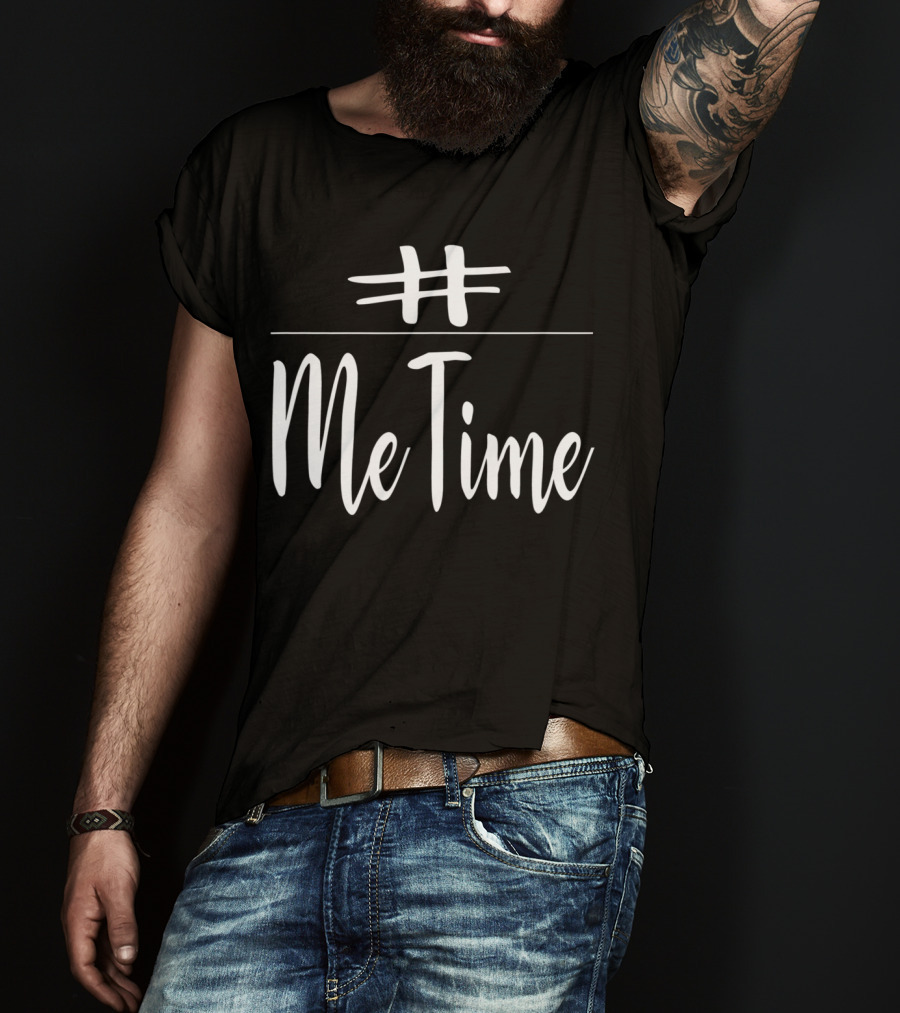 Me Time Hashtag Relaxing Chilling T-Shirt