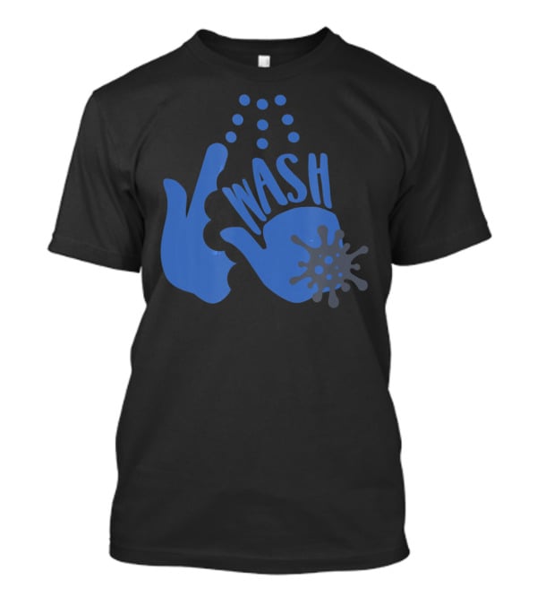 Wash Your Freakin' Hands Virus Bubbles T-Shirt