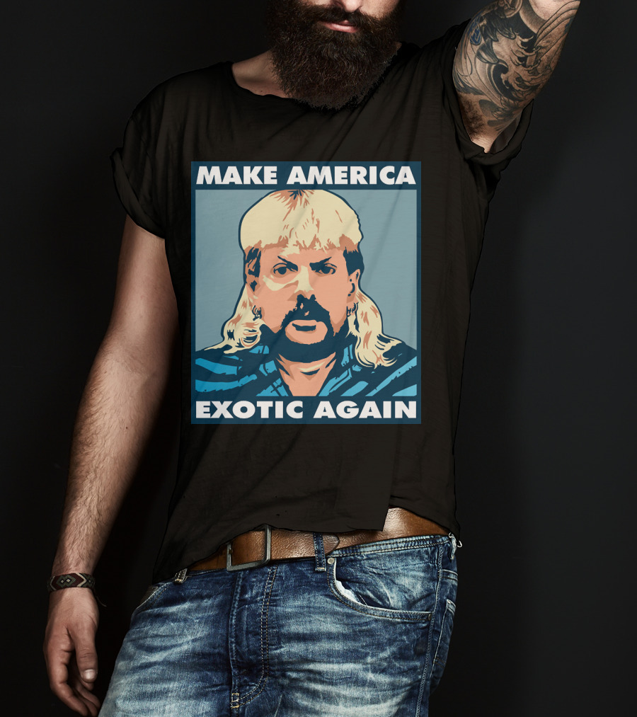 MAKE AMERICA EXOTIC AGAIN Joe Exotic Pop Culture Icon T-Shirt