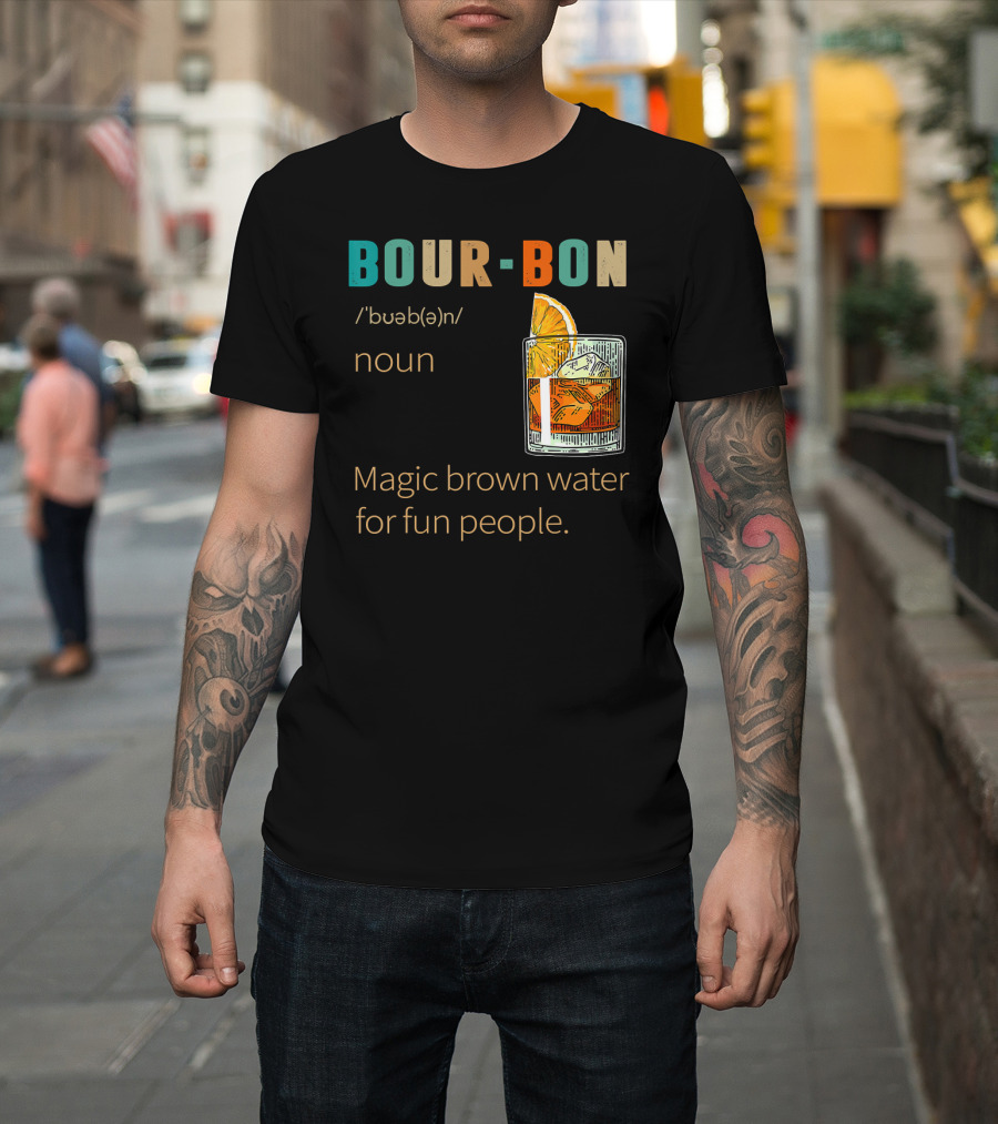 BOURBON Noun Magic Brown Water for Fun People Vintage Drinking T-Shirt