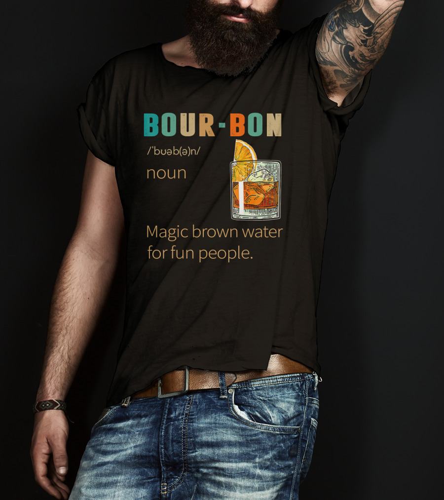 BOURBON Noun Magic Brown Water For Fun People Vintage Drinking T-Shirt