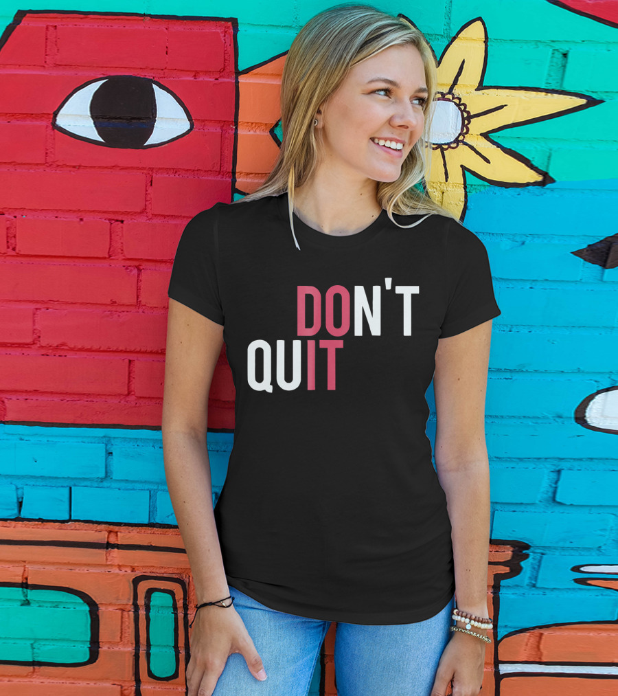 Do It Don't Quit T-Shirt
