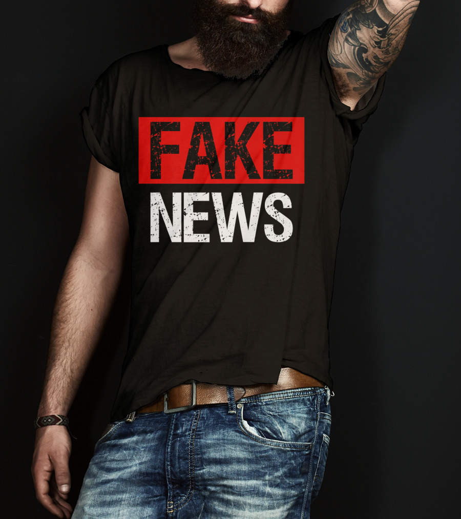 FAKE NEWS T-Shirt