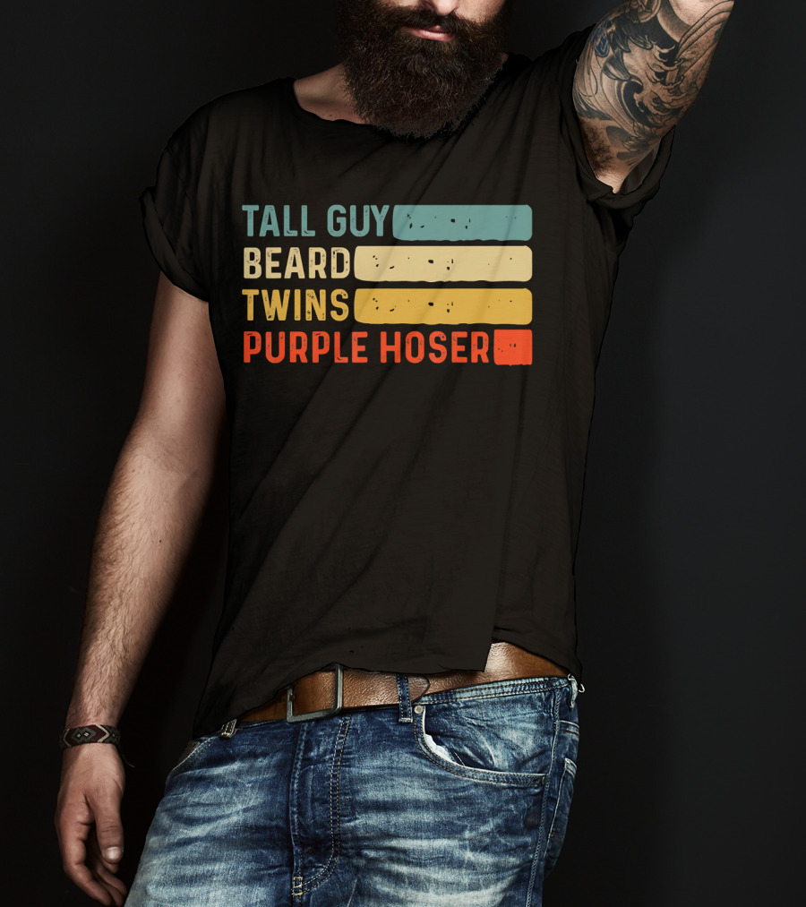 Tall Guy Beard Twins Purple Hoser Tee Fans T-Shirt