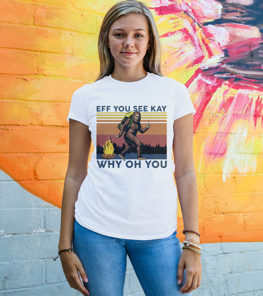 EFF YOU SEE KAY WHY OH YOU Bigfoot Campfire Stripes T-Shirt