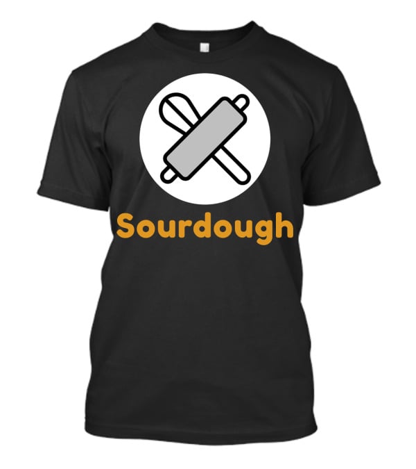 Sourdough Bread Rolling Pin T-Shirt