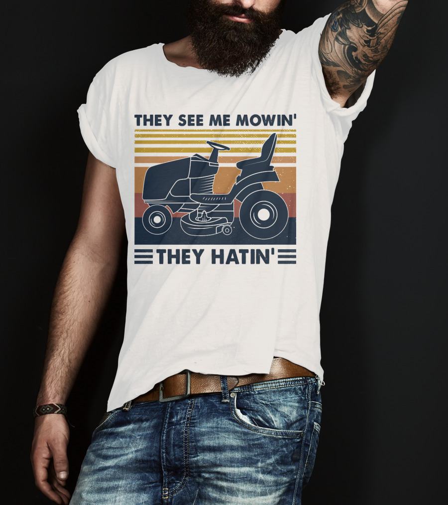 They See Me Mowin' They Hatin' Lawn Mower Retro Stripe T-Shirt