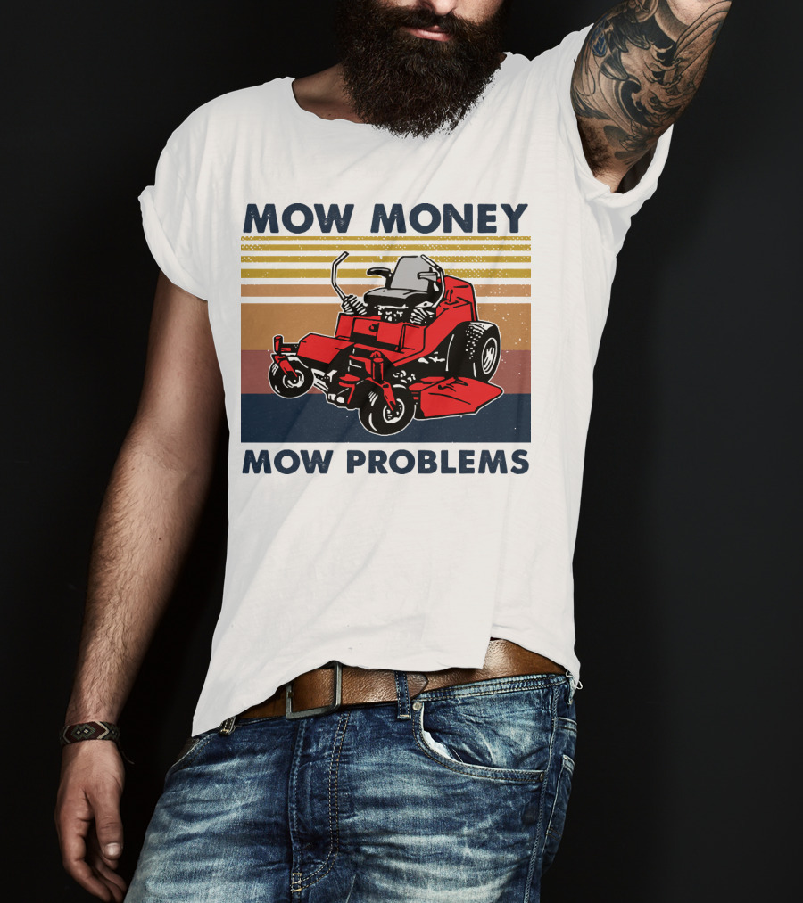 Mow Money Mow Problems Retro Lawn Mower T-Shirt