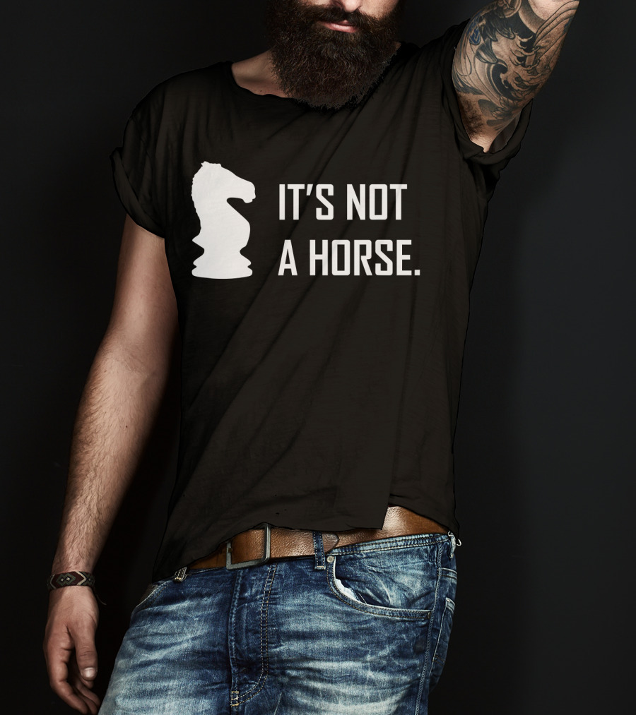 Chess Knight It's Not A Horse T-Shirt