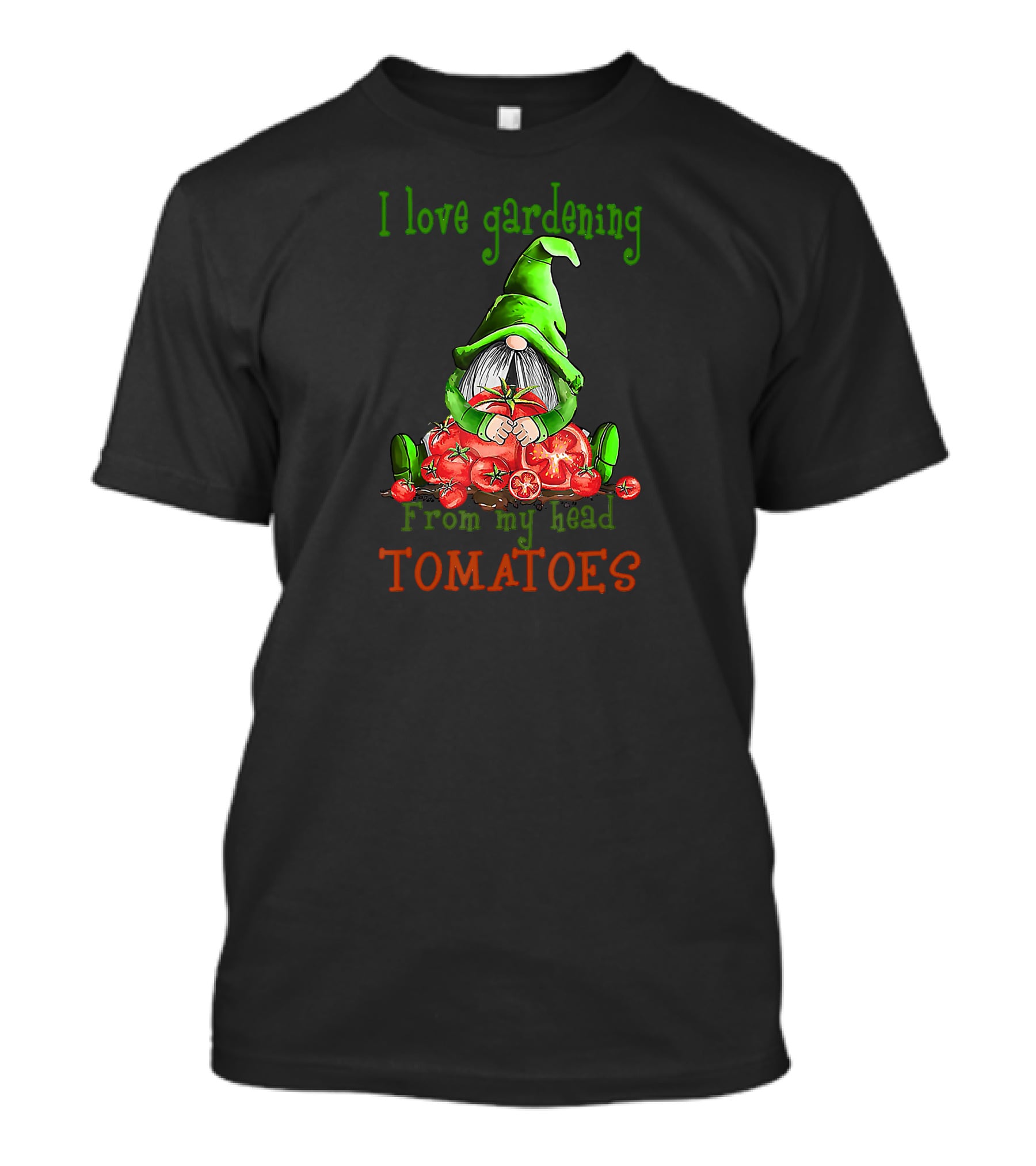 I Love Gardening From My Head Tomatoes Gnome T-Shirt