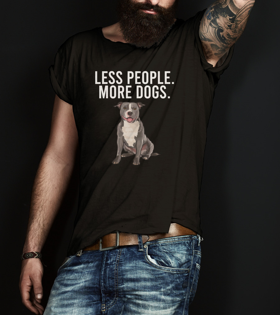 Less People More Dogs Staffordshire Bull Terrier T-Shirt