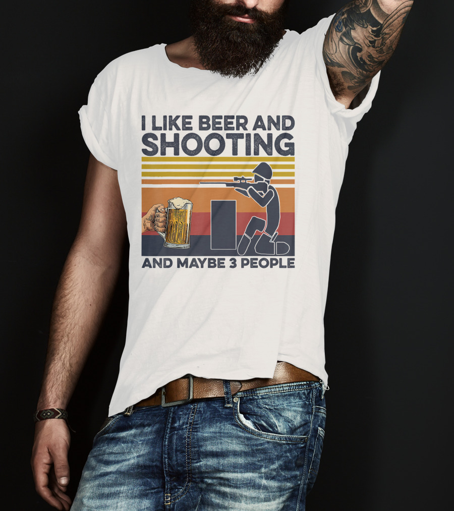 I Like Beer And Shooting And Maybe 3 People Retro T-Shirt