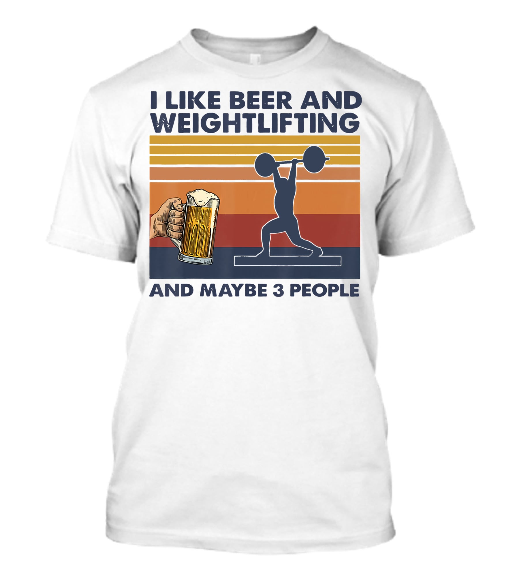 I Like Beer And Weightlifting And Maybe 3 People T-Shirt