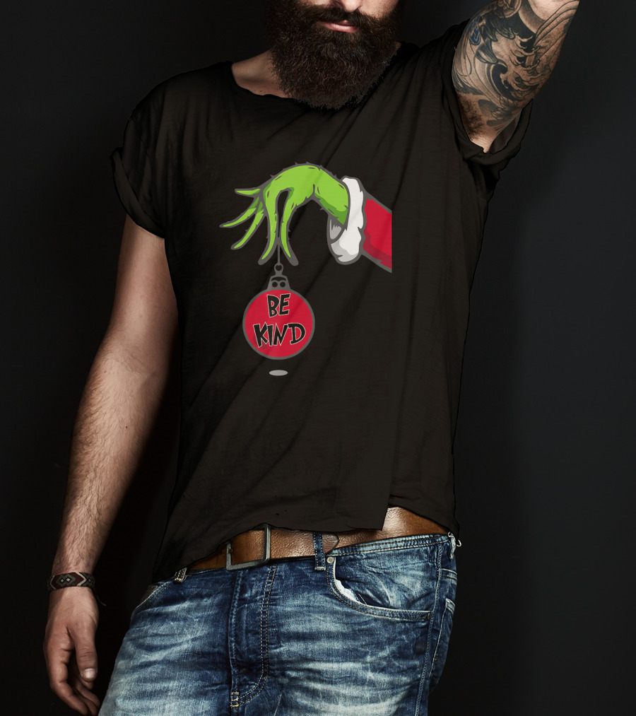 Grinch Hand Holding Ornament Be Kind T-Shirt