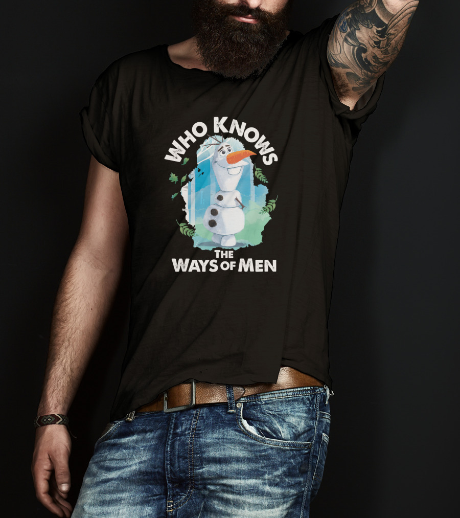 Disney Frozen 2 Olaf Who Knows The Ways Of Men T-Shirt
