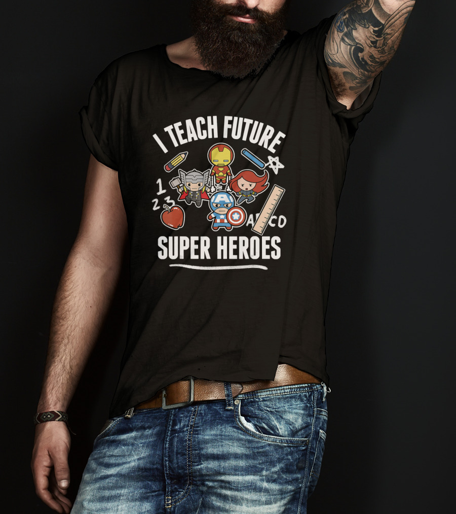 I Teach Future Super Heroes Marvel Avengers Classic Iron Man Thor Black Widow Captain America T-Shirt